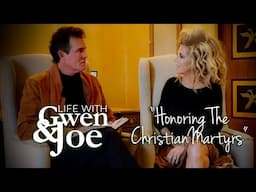 Honoring the Christian Martyrs | Life with Gwen and Joe