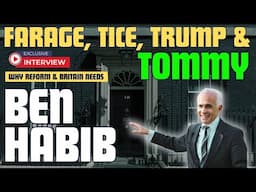 Farage, Reform, Tice, Trump & Tommy - With Ben Habib #reform #tories #labourparty #politics