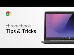 Google Chromebook Secret Features, Tips And Tricks