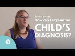 If and how can I explain my child's diagnosis to friends and relatives? (2/6)