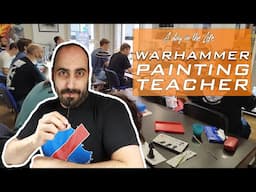 A Day in the Life of a WARHAMMER Painting Teacher