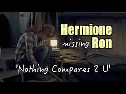 Hermione Missing Ron: 'Nothing Compares 2 U'