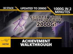 Escape from the Dungeon -UPDATED TO 2000G! Achievement Walkthrough (1000G IN 2 MINUTES) 3x STACK!