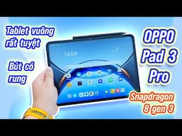 Trên tay Oppo Pad3 Pro: tablet Android nên như thế này