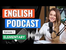 English Podcast | Episode 1 - Elementary | Learn English with Podcast