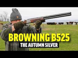 Browning B525; the Autumn Silver - Review