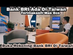 Buka Rekening Bank BRI Di Taiwan ‼️Terimakasih Mas Bos Di Anterin