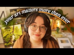 Why you NEED to keep making art