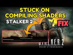 STALKER 2 compiling shaders everytime fix