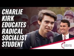 Charlie Kirk Educates Radical Socialist Student