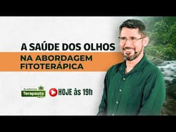 A saúde dos olhos na abordagem fitoterápica - SEJA UM TERAPEUTA APS