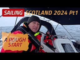 SAILING SCOTLAND 2024 | Pt1 Heading North And My Worst Passage So Far 🤮 Ep38