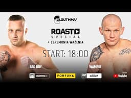 CLOUTMMA 5. CEREMONIA WAŻENIA I ROAST SPECIAL: BAD BOY vs WAMPIR