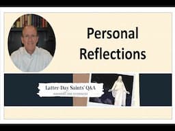 Personal Reflections from Latter-day Saints' Q&A