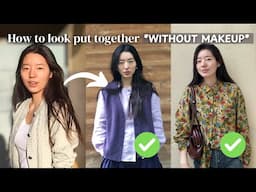 How to Look Good Without Makeup? 4 Tips to Style Better Without Makeup