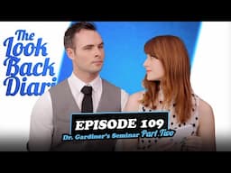 The Look Back Diaries Episode 109: Dr. Gardiner's Seminar - Bonus 2