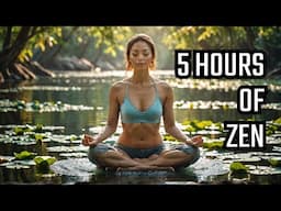 Unlock Inner Peace with Zen Meditation  (Try This Tonight) | 5 Full Hours