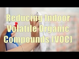 Reducing Indoor Volatile Organic Compounds VOC (DiTuro Productions, LLC)