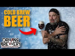 Cold Brewed Beer? My Latest Beer Experiment!