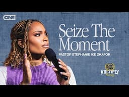 Seize the Moment - Stephanie Ike Okafor