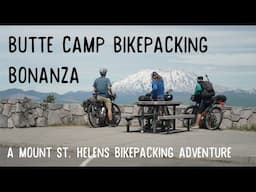 Butte Camp Bikepacking Bonanza: A Mount St. Helens Bikepacking Adventure