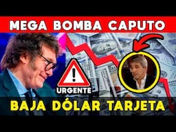 BAJA DÓLAR TARJETA: MEGA BOMBA CAPUTO 🚨 MILEI TENÍA RAZÓN: SUPER PESO GANA A DÓLARES