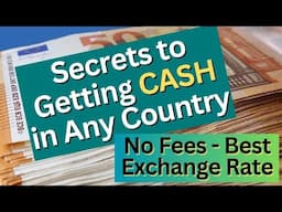 Cash Around The World - No Fees - Best Exchange Rate. Full-time Traveling Couple Reveal the Secrets