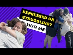 Depressed? Struggling? Hug Me!