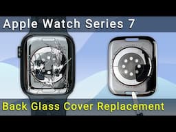 Ultimate Guide to Apple Watch Series 7 Back Glass Replacement – DIY Fix!