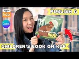 Create a Children's Book to Sell on Amazon KDP | Step by Step Tutorial to Self-Publish in 2024