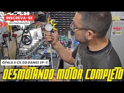 DESMONTAGEM TÉCNICA MOTOR OPALA 6 CIL DO DANIEL EP-3 (W.O.T. PREPARAÇÕES)