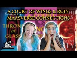 Exploring Every ACOWAR Maasverse Connection | Fantasy Fangirls Podcast