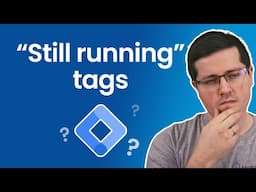 Still running tags in Google Tag Manager