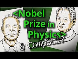 Nobel Prize in Physics (& Computer Science?) - Computerphile