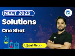 Solutions in One Shot | Chemistry | NEET 2023 | Ujjwal Piyush