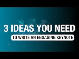 3 Ideas You Need for An Engaging Keynote