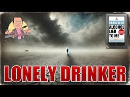 I Drink Because I Am Lonely! How Do I Cope Without Alcohol?