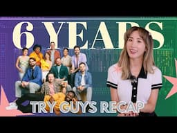 6 YEARS at TRY GUYS: RECAP | YB Chang Biste