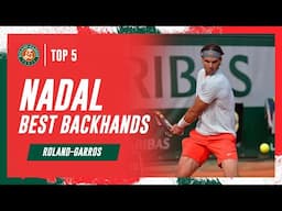 Top 5 Rafael Nadal backhands at Roland-Garros