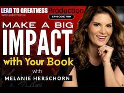 189. Make a Big Impact with Your Book with Melanie Herschorn | Cedric Francis