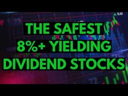 These Are The Safest 8% Yielding Dividend Stocks Out There