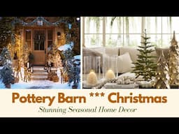 Pottery Barn Stunning Christmas Home Decor