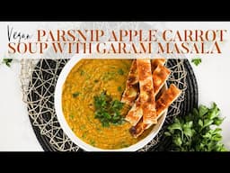 Vegan Parsnip Apple Carrot Soup With Garam Masala