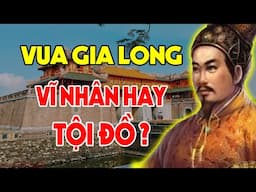 TÓM TẮT TOÀN BỘ LÝ GIẢI VỀ NGUYỄN ÁNH: Kẻ Tội Đồ - Hay - Vĩ Nhân Lịch Sử?