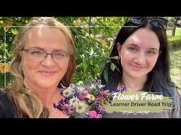 Flower Farm - Road Trip for our Learner Driver!