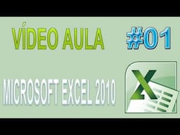 Vídeo Aula de Excel 2010 - Apresentação ao Software #01