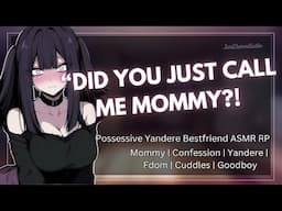 ASMR || Calling Your Possessive Yandere Best friend "Mommy" [Confession] [Cuddling Together]