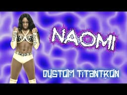 Naomi Custom Entrance Video (Titantron)