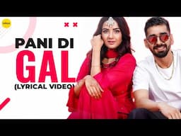 PANI DI GAL:  Lyric Video | Maninder Buttar  | Asees Kaur | Wedding Punjabi Song