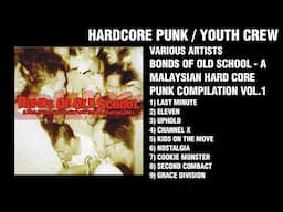 VA - Bonds Of Old School - A Malaysian Hard Core Punk Compilation Vol.1 (compilation)